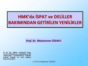 HMKda SPAT ve DELLLER BAKIMINDAN GETRLEN YENLKLER Prof