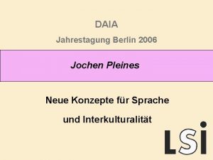 DAIA Jahrestagung Berlin 2006 Jochen Pleines Neue Konzepte