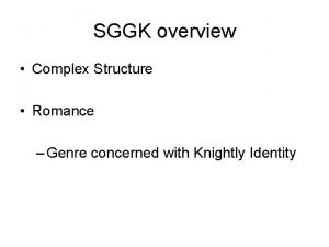 SGGK overview Complex Structure Romance Genre concerned with