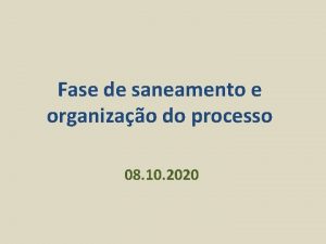 Fase de saneamento e organizao do processo 08