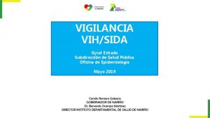 VIGILANCIA VIHSIDA Gysel Estrada Subdireccin de Salud Pblica