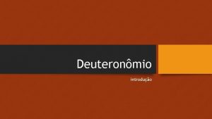 Deuteronmio introduo Deutero nmio segunda Lei PORQUE ESSE