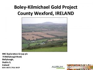 BoleyKilmichael Gold Project County Wexford IRELAND IMC Exploration