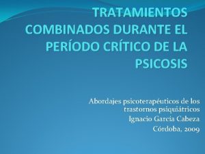 TRATAMIENTOS COMBINADOS DURANTE EL PERODO CRTICO DE LA