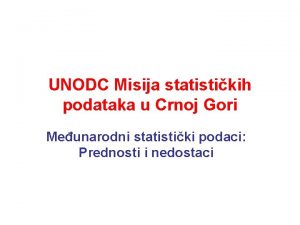 UNODC Misija statistikih podataka u Crnoj Gori Meunarodni