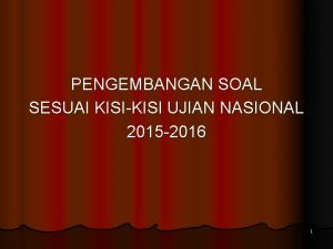 PENGEMBANGAN SOAL SESUAI KISIKISI UJIAN NASIONAL 2015 2016