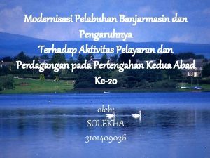 Modernisasi Pelabuhan Banjarmasin dan Pengaruhnya Terhadap Aktivitas Pelayaran