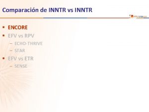 Comparacin de INNTR vs INNTR ENCORE EFV vs