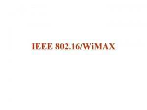 IEEE 802 16Wi MAX IEEE 802 16 2004