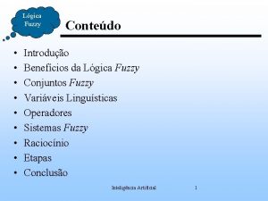 Lgica Fuzzy Contedo Introduo Benefcios da Lgica Fuzzy