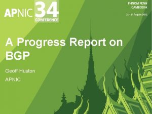 A Progress Report on BGP Geoff Huston APNIC