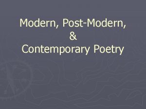 Modern PostModern Contemporary Poetry Modern Poetry 1900 1950