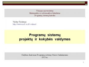 Vilniaus universitetas Matematikos ir informatikos fakultetas Program sistem