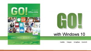 GO with Windows 10 Gaskin Vargas Geoghan Graviett