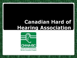 Canadian Hard of Hearing Association Canadian Hard of