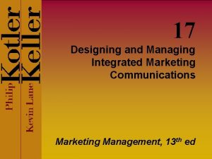 17 Designing and Managing Integrated Marketing Communications Marketing