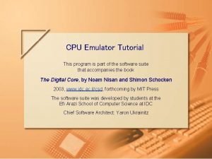 CPU Emulator Tutorial This program is part of