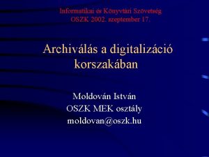 Informatikai s Knyvtri Szvetsg OSZK 2002 szeptember 17