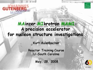 MAinzer MIkrotron MAMI A precision accelerator for nucleon