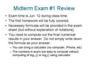 Midterm Exam 1 Review Exam time is Jun