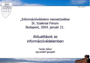 2004 janur 21 Informcivdelem menedzselse IX Szakmai Frum