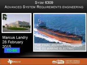 ADVANCED SYSM 6309 SYSTEM REQUIREMENTS Marcus Landry 28