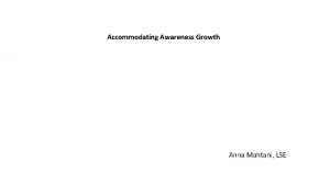 Accommodating Awareness Growth Anna Mahtani LSE Introduction to