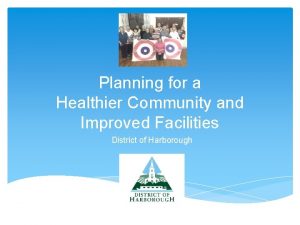 Planning for a Healthier Community and Improved Facilities
