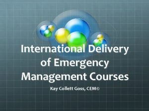 International Delivery of Emergency Management Courses Kay Collett