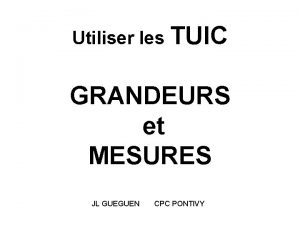 Utiliser les TUIC GRANDEURS et MESURES JL GUEGUEN