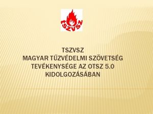 TSZVSZ MAGYAR TZVDELMI SZVETSG TEVKENYSGE AZ OTSZ 5