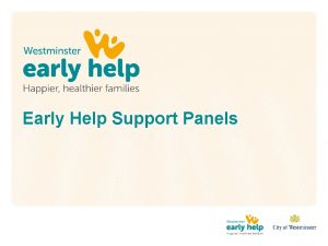 Early Help Support Panels Early Help Support Panel
