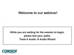 Welcome to our webinar While you are waiting