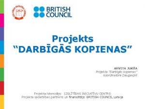 Projekts DARBGS KOPIENAS ARVITA JUKA Projekta Darbgs kopienas