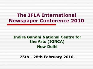 The IFLA International Newspaper Conference 2010 Indira Gandhi