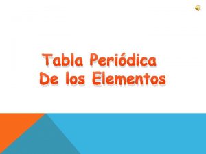 Tabla Peridica De los Elementos La tabla Peridica