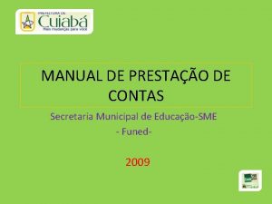 MANUAL DE PRESTAO DE CONTAS Secretaria Municipal de