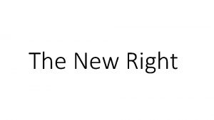The New Right New Right The New Right