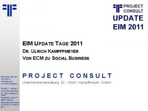 EIM UPDATE TAGE 2011 DR ULRICH KAMPFFMEYER VON