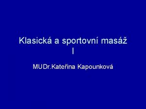 Klasick a sportovn mas I MUDr Kateina Kapounkov