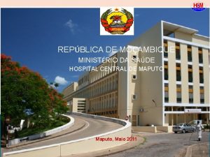 REPBLICA DE MOAMBIQUE MINISTRIO DA SADE HOSPITAL CENTRAL