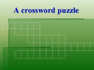 A crossword puzzle A crossword puzzle t e