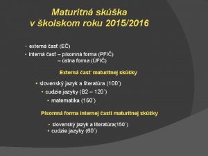 Maturitn skka v kolskom roku 20152016 extern as