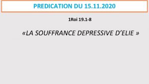 PREDICATION DU 15 11 2020 1 Roi 19