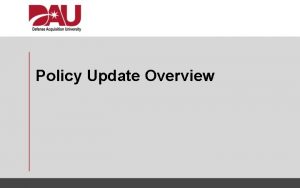 Policy Update Overview Learning Objectives Recognize new IAE