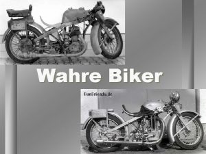 Wahre Biker Du bist ein wahrer Biker wenn