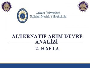 Ankara niversitesi Nallhan Meslek Yksekokulu ALTERNATF AKIM DEVRE