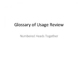 Glossary of Usage Review Numbered Heads Together Rules