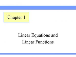 Chapter 1 Linear Equations and Linear Functions Section