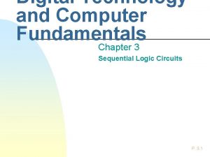 Digital Technology and Computer Fundamentals Chapter 3 Sequential